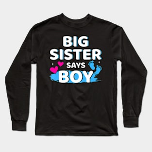 Gender reveal sister says boy matching family baby party Long Sleeve T-Shirt